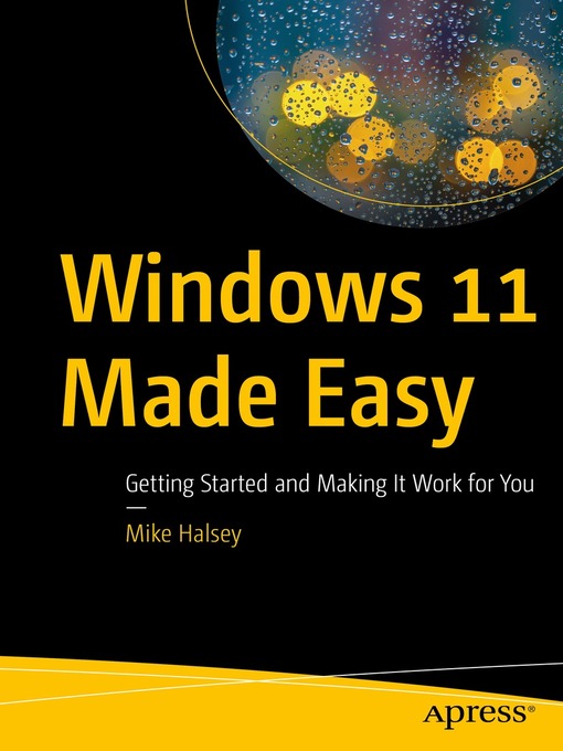 Title details for Windows 11 Made Easy by Mike Halsey - Available